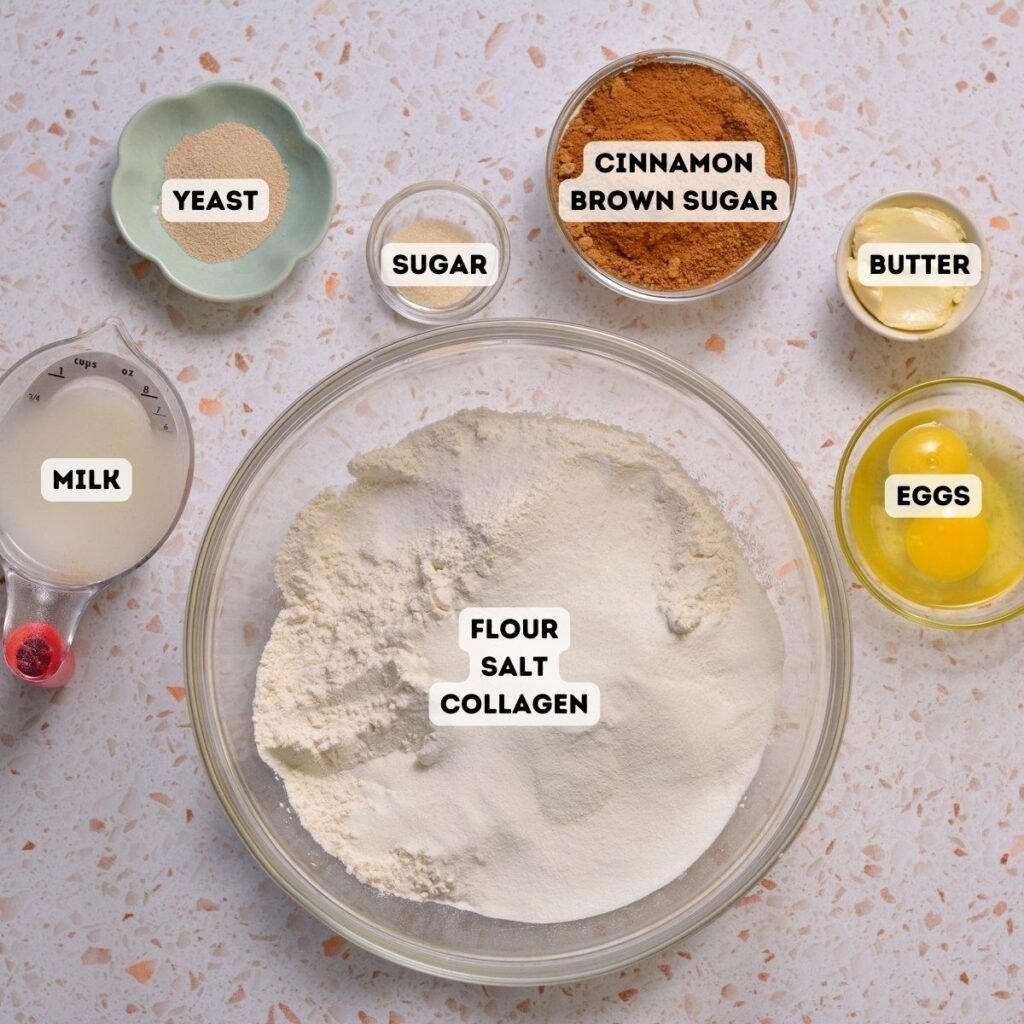 Protein cinnamon roll ingredients including flour, collagen, milk, yeast, salt, butter, eggs, cinnamon, and brown sugar.